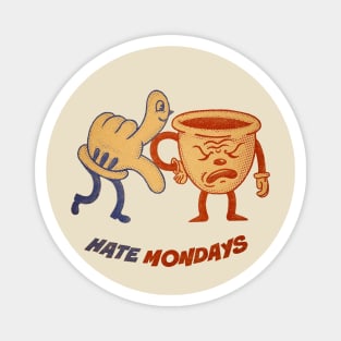 Hate mondays Magnet